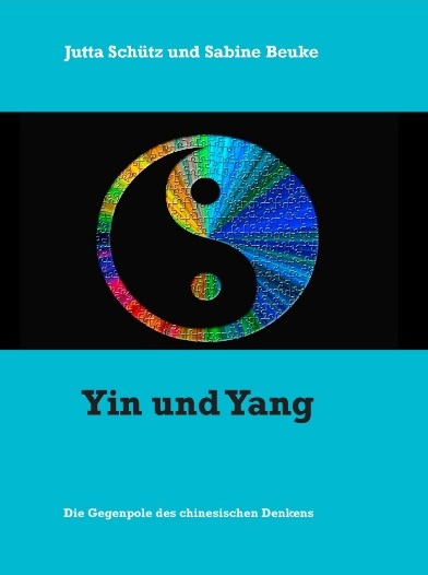 Yin und Yang - Die Gegenpole des chinesischen Denkens