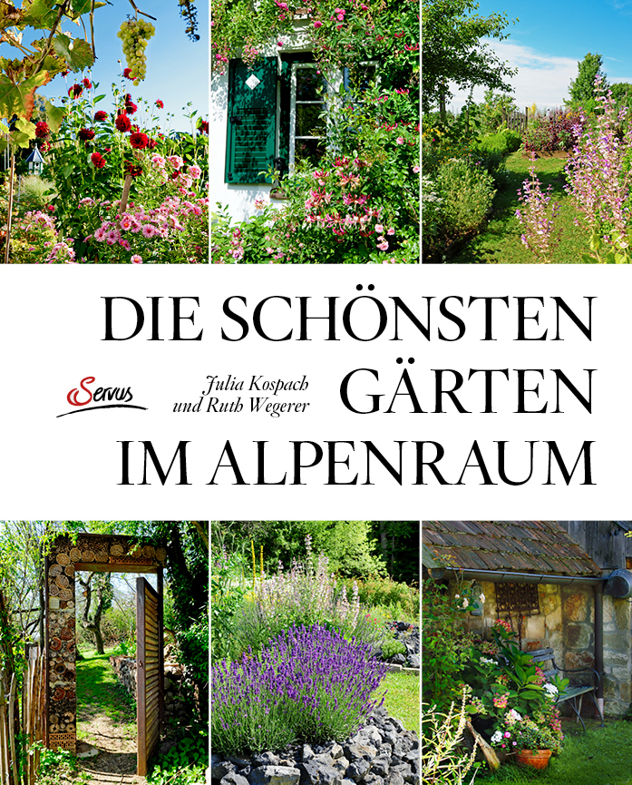 Buchcover Julia Kospach, Ruth Wegerer "Die schönsten Gärten im Alpenraum", Servus. 