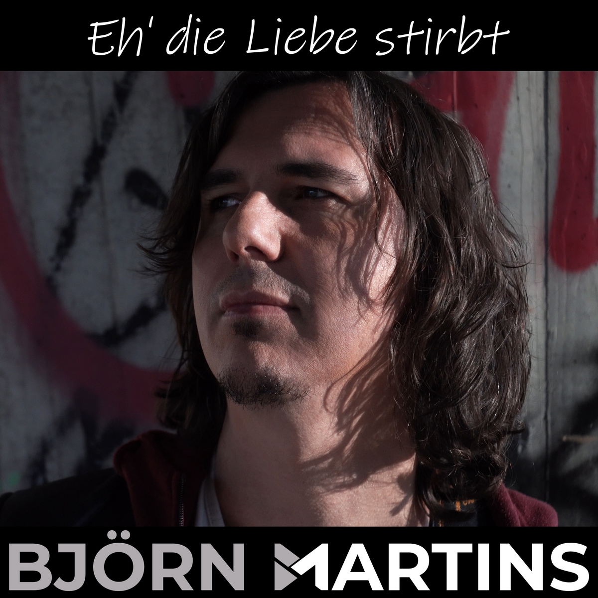 Neue Single: Björn Martins – Eh’ die Liebe stirbt