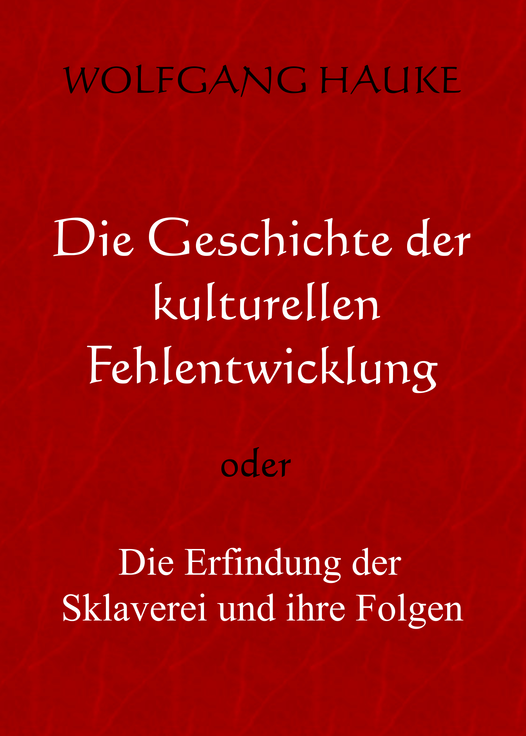 Buch: Die Geschichte der kulturellen Fehlentwicklung